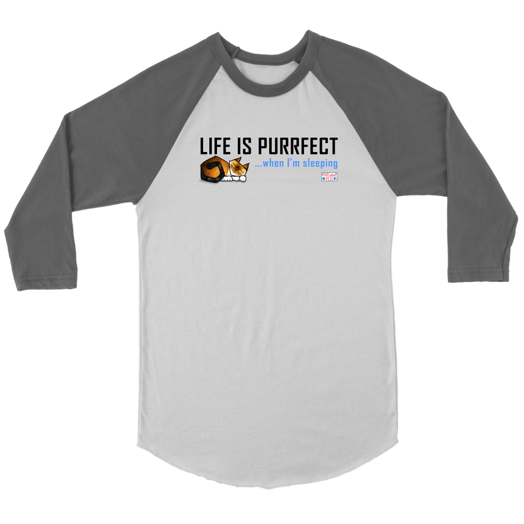 Life is Purrfect - Mens and Womens Baseball T-Shirt